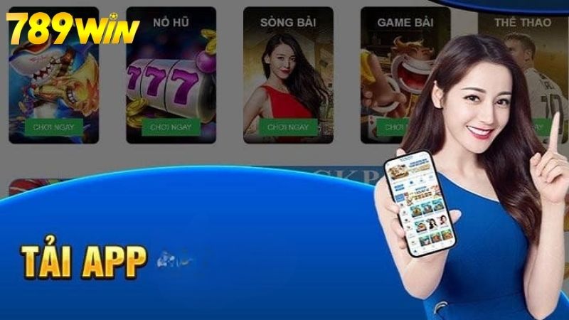 Giới thiệu về Ứng Dụng Tải App 789win